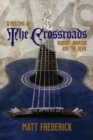 A Meeting At The Crossroads : Robert Johnson and The Devil - Book