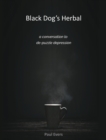Black Dog's Herbal - a conversation to de-puzzle depression - Book