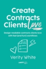 Create Contracts Clients Love : Design readable contracts your clients will love with fast and (fun!) workflows - Book