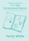 Create Contracts Clients Love - The Workbook Sidekick : A practical resource to help you design readable contracts your clients will love with fast (and fun!) workflows - Book