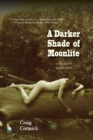 A Darker Shade of Moonlite : A Creative Biography - Book