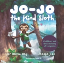 Jo-Jo the Kind Sloth : A children's book about developing self-compassion - Book