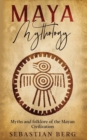 Maya Mythology : Myths and Folklore of the Mayan Civilization - Book
