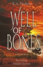 Well of Bones : Revealing  Hidden Secrets - eBook