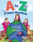 A to Z of Mini Muslims : An Alphabet book exploring all about Islam and being a Muslim - Book
