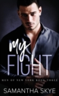 My Fight : An Opposites Attract, Single Mom, Mafia Romance - Book