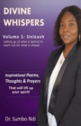 DIVINE  WHISPERS [UNLEASH] : Letting go of what is behind to reach out for what is ahead - eBook