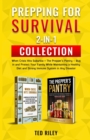 Prepping for Survival 2-In-1 Collection : When Crisis Hits Suburbia + The Prepper's Pantry - Bug in and Protect Your Family While Maintaining a Healthy Diet and Strong Immune System in Any Disaster - Book