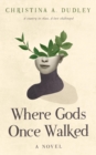 Where Gods Once Walked - eBook