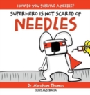 Superhero Is Not Scared of Needles - Book