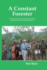 A Constant Forester - A journey discovering and using the positive interaction between people and forests - Book