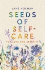 Seeds of Self-Care : For Love and Serenity - Book