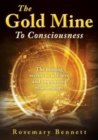 The Gold Mine To Consciousness : The missing secrets to self-love and empowered relationships - Book