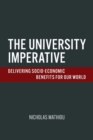 The University Imperative : Delivering Socio-Economic Benefits For Our World - Book