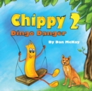 Chippy Dingo Danger - Book