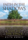 Faith in the Shadows : The Other Side of the Fence - Book