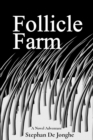 Follicle  Farm : A Novel Adventure - eBook