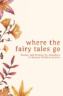 where the fairy tales go : Poems and Stories by members of Hunter Writers Centre - Book