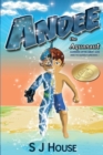 Andee the Aquanaut : Guardian of the Great Seas - Book