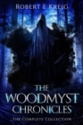 The Woodmyst Chronicles : The Complete Collection - eBook