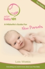 New Baby 101 - A Midwife's  Guide for New Parents : Third Edition - eBook