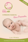 New Baby 101 - A Midwife's Guide for New Parents : Third Edition - Book