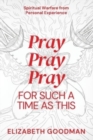 Pray Pray Pray : For Such A Time As This - Book