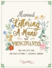 Manual de lettering a mano para principiantes : Una gu?a ?til para practicar lettering y caligraf?a moderna - Book