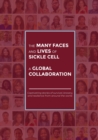 The Many Faces and Lives of Sickle Cell - A Global Collaboration - Book