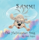 Sammi The Helicopter Dog. My First Flight. - eBook