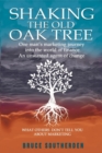 Shaking the Old Oak Tree : One man's marketing journey into the world of finance - An agent of change - Book