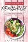 Weight Loss Plan For Menopause : Use Your Diet to Get Through Menopause with a 7 Day Weight Loss Plan for Women Suffering from Menopause to Lose Weight and Burn Belly Fat - Book