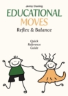 Educational Moves : Reflex & Balance Quick Reference Guide - Book