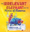 The Irrelevant Elephant and the Horse of Remorse - Book