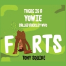 There is a Yowie Called Buckley Who FARTS : The Buckley the Yowie Series - Book
