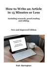 How to Write an Article in 15 Minutes or Less : Including research, proofreading and editing - Book
