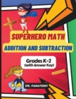 Superhero Math - Addition and Subtraction : Math Drills, Digits 0-20, Reproducible Practice Problems, Math Coloring Activity, add and sub Workbook - Book