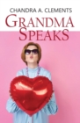 Grandma Speaks : A Celebration of Australian Matriarchs - Book