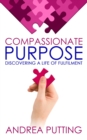 Compassionate Purpose : Discovering a Life of Fulfilment - eBook
