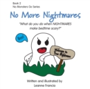 No More Nightmares : What do you do when NIGHTMARES make bedtime scary? - Book