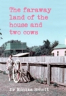 The faraway land of the house and two cows - Book
