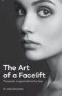 The Art of Facelift : The Plastic Surgeon Behind The Face - Book