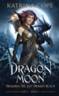 Dragon Moon : Part 1 - Book