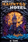 Max and the Haunted Hotel : A Ghostly Giggles Tale - Book