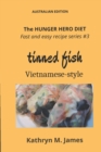 The HUNGER HERO DIET - Fast and Easy Recipe Series #3 : TINNED FISH Vietnamese-style - Book