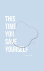 This Time You Save Yourself - Book