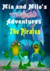 Mia and Milo's Magical Adventures - The Pirates - Book