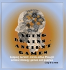 Aging Brains ... Ancient Games : keeping seniors' minds active through ancient strategy games and puzzles - Book