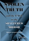 STOLEN TRUTH and the SHATTERED MIRROR - Book