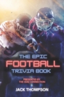 The Epic Football Trivia Book : Presented by the Quiz Connection - Book